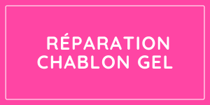 Réparation Chablon gel